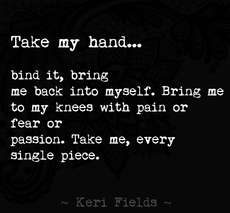 Poem TAKE ME Quote by Keri Fields 2